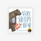 The Very Sleepy Bear - Board Book